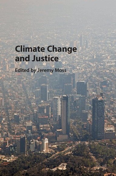 Jeremy Moss - Climate Change and Justice, Inbunden