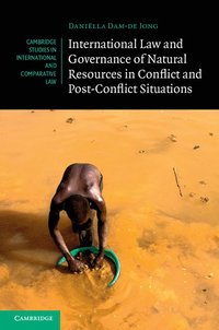 bokomslag International Law and Governance of Natural Resources in Conflict and Post-Conflict Situations