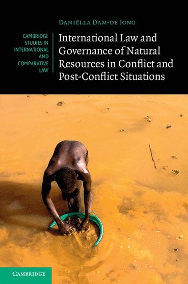 bokomslag International Law and Governance of Natural Resources in Conflict and Post-Conflict Situations