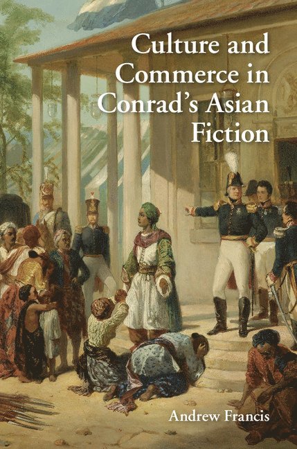 Culture and Commerce in Conrad's Asian Fiction 1