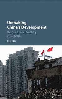 bokomslag Unmaking China's Development