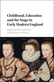 bokomslag Childhood, Education and the Stage in Early Modern England