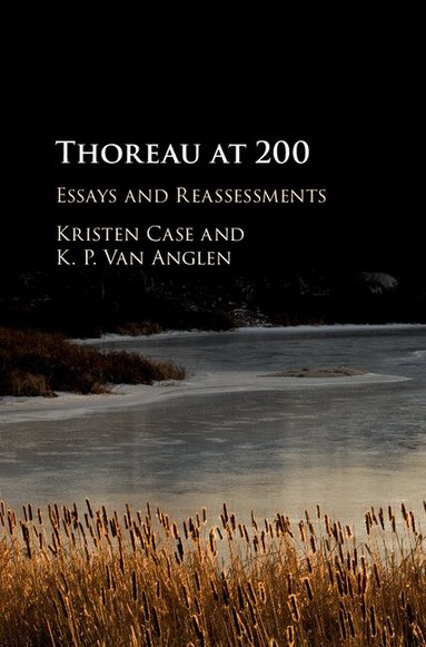 Kristen Case, K. P. Van Anglen - Thoreau at 200, Inbunden
