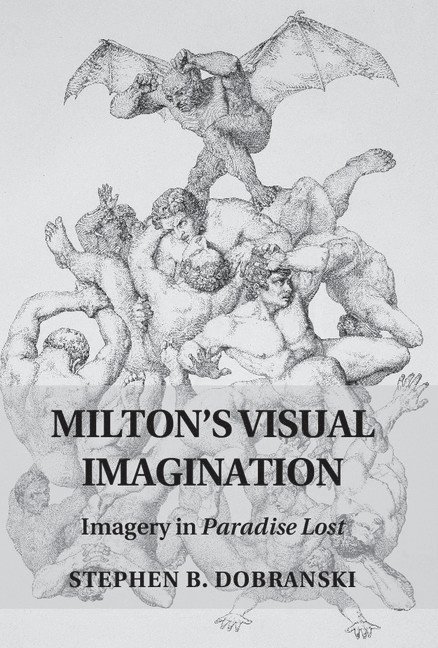Stephen B. Dobranski, Stephen B. (Georgia State University) Dobranski, Stephen Dobranski - Milton's Visual Imagination, Inbunden