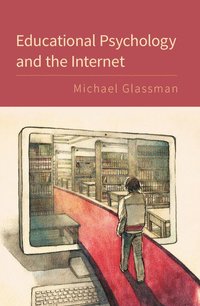 bokomslag Educational Psychology and the Internet