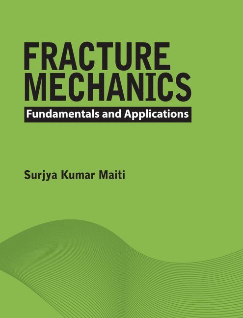 Surjya Kumar Maiti, Bombay) Maiti, Surjya Kumar (Indian Institute of Technology - Fracture Mechanics, Inbunden