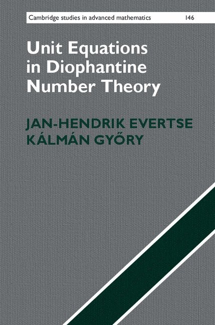 Jan-Hendrik (Universiteit Leiden) Evertse, Hungary) Gyory, Kalman (Debreceni Egyetem, Jan-Hendrik Evertse, Kálmán Gy&#337;ry, Kálmán, Gyory - Unit Equations in Diophantine Number Theory, Inbunden