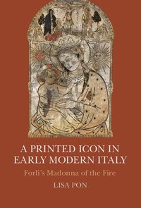 bokomslag A Printed Icon in Early Modern Italy