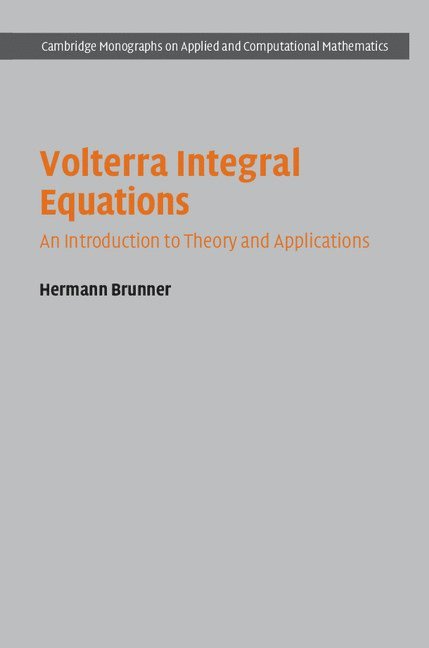Hermann Brunner, Hermann (Hong Kong Baptist University) Brunner - Volterra Integral Equations, Inbunden
