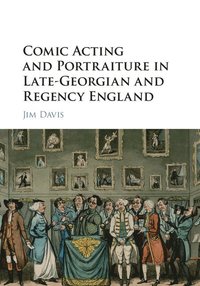 bokomslag Comic Acting and Portraiture in Late-Georgian and Regency England
