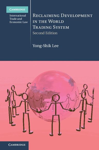 Yong-Shik Lee - Reclaiming Development in the World Trading System, Inbunden