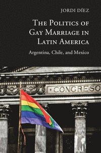 bokomslag The Politics of Gay Marriage in Latin America