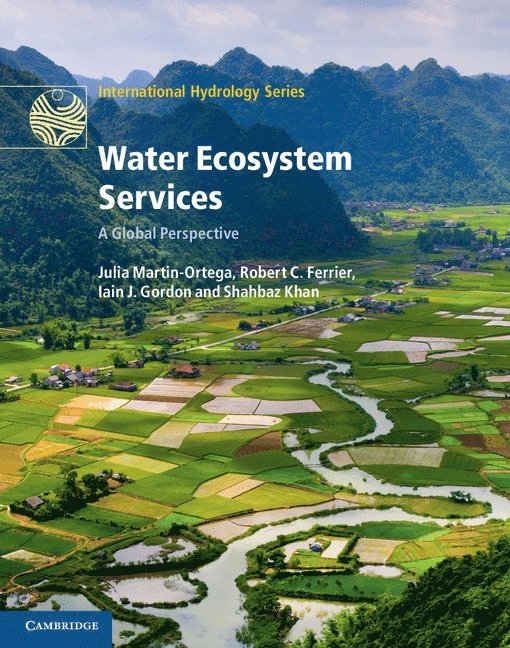 Julia Martin-Ortega, Robert C. Ferrier, Iain J. Gordon, Shahbaz Khan - Water Ecosystem Services, Inbunden