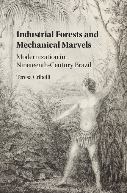 Teresa Cribelli, Teresa (University of Alabama) Cribelli - Industrial Forests and Mechanical Marvels, Inbunden