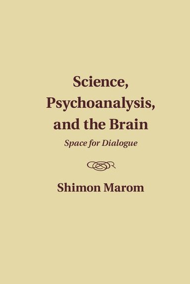 bokomslag Science, Psychoanalysis, and the Brain