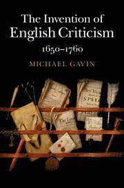 Michael Gavin - The Invention of English Criticism, Inbunden