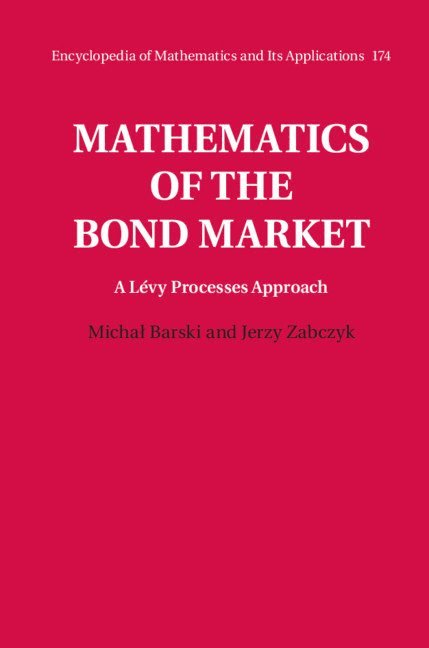 Michał Barski, Jerzy Zabczyk, Poland) Barski, Michal (Uniwersytet Warszawski, Jerzy (Polish Academy of Sciences) Zabczyk, Michal Barski, Micha¿ Barski - Mathematics of the Bond Market, Inbunden