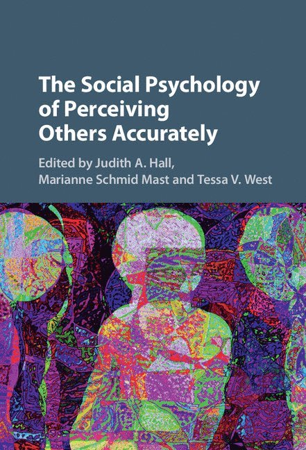 The Social Psychology of Perceiving Others Accurately 1