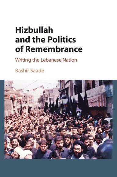 bokomslag Hizbullah and the Politics of Remembrance