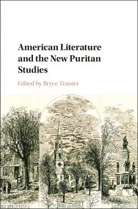 bokomslag American Literature and the New Puritan Studies