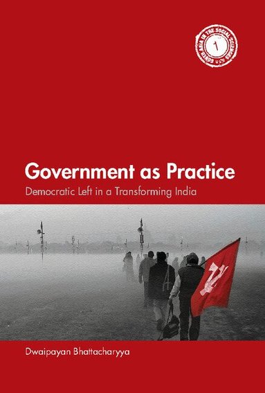 Dwaipayan Bhattacharyya - Government as Practice, Inbunden