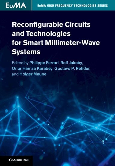 Philippe Ferrari, Rolf Jakoby, Onur Hamza Karabey, Gustavo P. Rehder, Holger Maune - Reconfigurable Circuits and Technologies for Smart Millimeter-Wave Systems, Inbunden