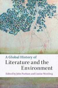 bokomslag A Global History of Literature and the Environment