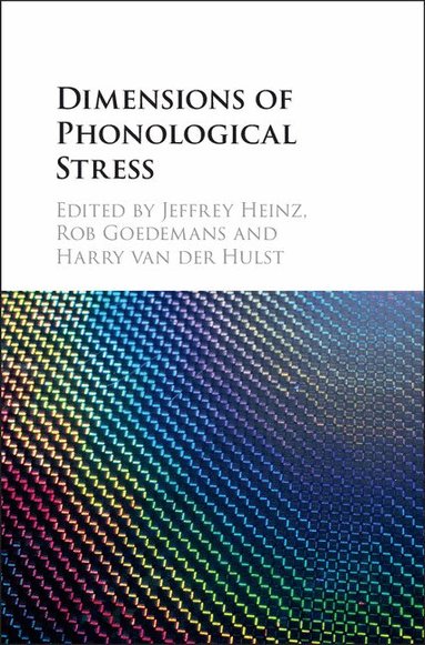 Jeffrey Heinz, Rob Goedemans, Harry van der Hulst - Dimensions of Phonological Stress, Inbunden
