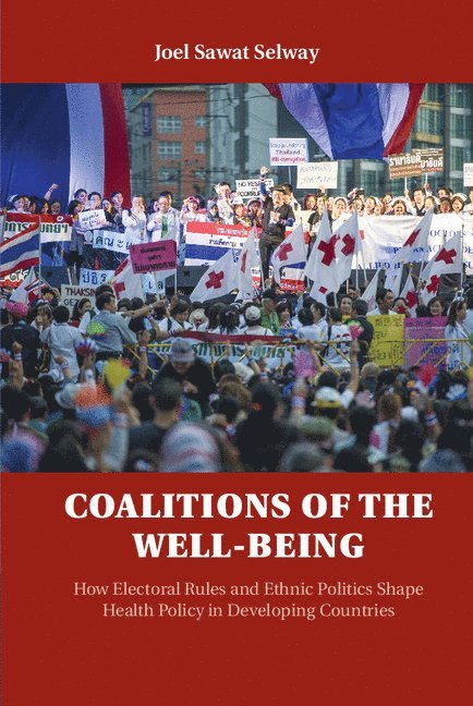 Joel Sawat Selway - Coalitions of the Well-being, Inbunden