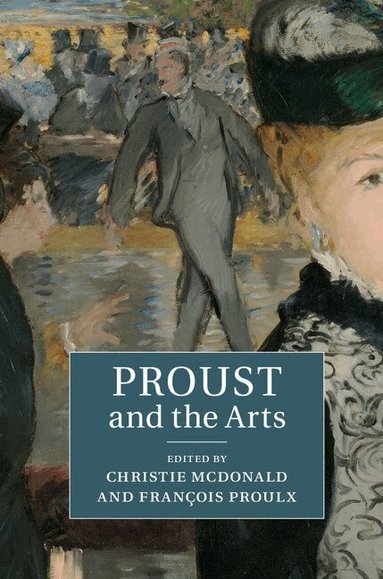 Christie McDonald, François Proulx - Proust and the Arts, Inbunden