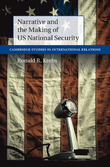 bokomslag Narrative and the Making of US National Security