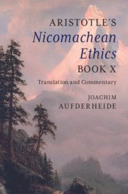 bokomslag Aristotle's Nicomachean Ethics Book X