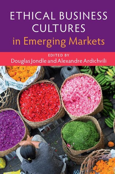 Douglas Jondle, Alexandre Ardichvili - Ethical Business Cultures in Emerging Markets, Inbunden