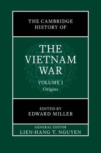 bokomslag Cambridge History of the Vietnam War: Volume 1, Origins