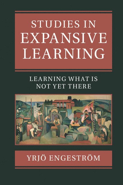 Yrjö Engeström, Yrjo (University of Helsinki) Engestrom, Yrj Engeström - Studies in Expansive Learning, Inbunden