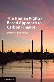 Damilola S. Olawuyi - Human Rights-Based Approach to Carbon Finance, Inbunden