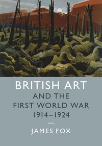 bokomslag British Art and the First World War, 1914-1924