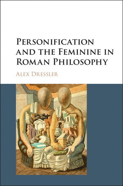 Personification and the Feminine in Roman Philosophy 1