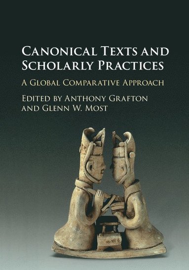 bokomslag Canonical Texts and Scholarly Practices