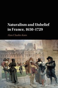 bokomslag Naturalism and Unbelief in France, 1650-1729