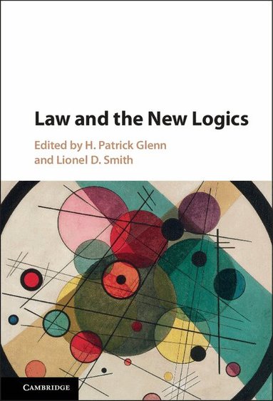 H. Patrick Glenn, Lionel D. Smith - Law and the New Logics, Inbunden