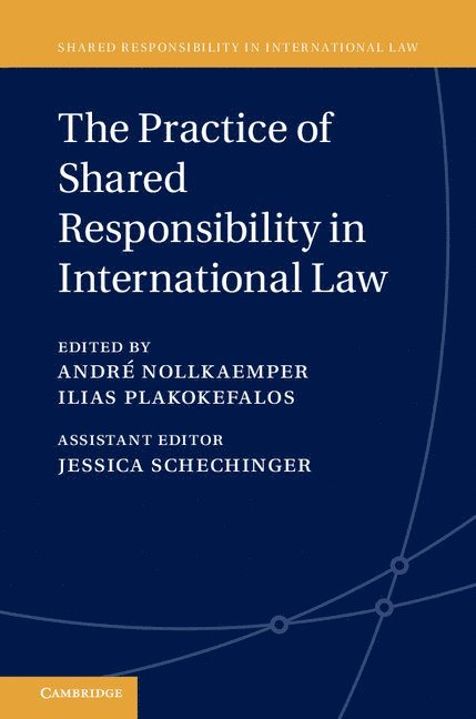 The Practice of Shared Responsibility in International Law 1