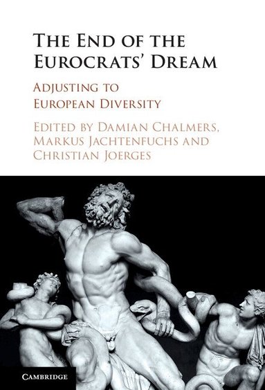 Damian Chalmers, Markus Jachtenfuchs, Christian Joerges - The End of the Eurocrats' Dream, Inbunden