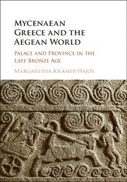 Margaretha Kramer-Hajos, Margaretha (Indiana University) Kramer-Hajos - Mycenaean Greece and the Aegean World, Inbunden