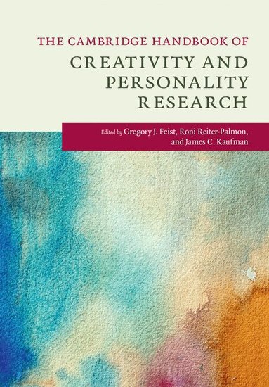 Gregory J. Feist, Roni Reiter-Palmon, James C. Kaufman - The Cambridge Handbook of Creativity and Personality Research, Inbunden