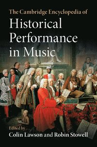 bokomslag The Cambridge Encyclopedia of Historical Performance in Music