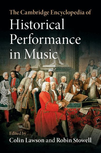 Colin Lawson, Robin Stowell - The Cambridge Encyclopedia of Historical Performance in Music, Inbunden