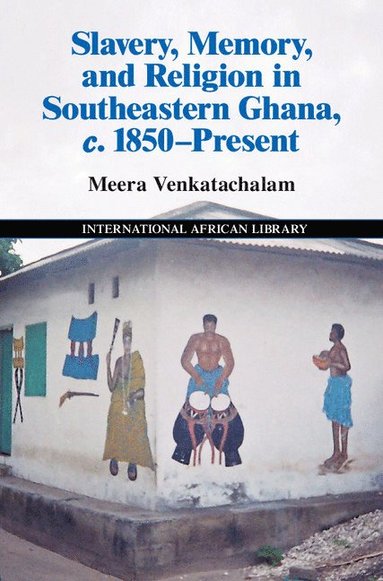 bokomslag Slavery, Memory and Religion in Southeastern Ghana, c. 1850-Present