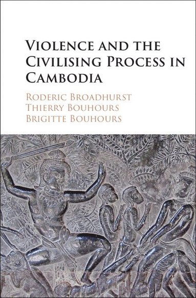 bokomslag Violence and the Civilising Process in Cambodia