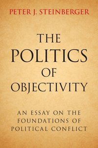 bokomslag The Politics of Objectivity